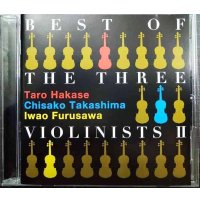 CD★BEST OF THE THREE VIOLINISTS II★葉加瀬太郎 高嶋ちさ子 古澤巌