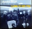 画像1: CD輸入盤★I Long To See You★Charles Lloyd & The Marvels チャールス・ロイド ザ・マーヴェルズ ★デジパック仕様 (1)