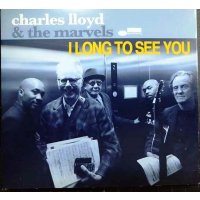 CD輸入盤★I Long To See You★Charles Lloyd & The Marvels チャールス・ロイド ザ・マーヴェルズ ★デジパック仕様