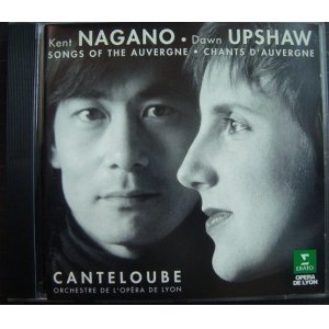 画像: CD輸入盤★Canteloube : Songs of the Auverg / CHANTS D'AUVERGNE★Kent Nagano  Dawn Upshaw