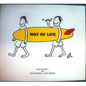 画像: CD★WAY OF LIFE★Palm Graphics Feat: Soul Bunch + Koji Takao