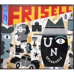 画像: CD輸入盤★Unspeakable★Bill Frisell ビル・フリゼール