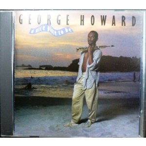 画像: CD★ア・ナイス・プレイス・トゥ・ビー★ジョージ・ハワード George Howard★32XD-674
