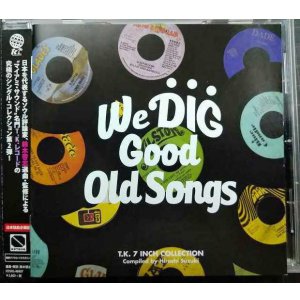 画像: CD★ウィ・ディグ/グッド・オールド・ソングス WE DIG/GOOD OLD SONGS★T.K.7インチ・コレクション 7INCH COLLECTION 選曲:鈴木啓志